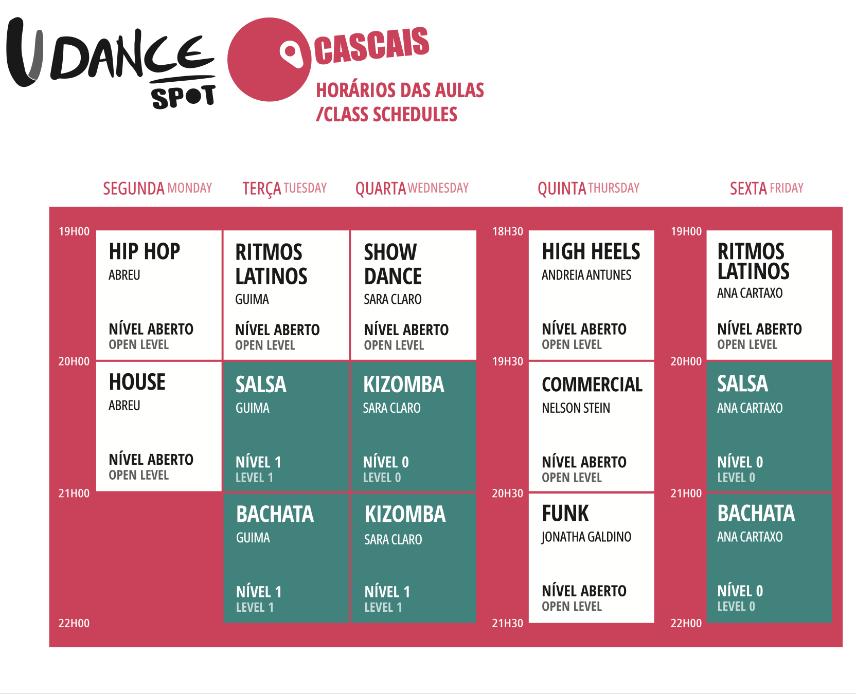 Udance Cascais class schedule — Monday: 19:00 Hip Hop (Abreu, Open Level), 20:00 House (Abreu, Open Level). Tuesday: 19:00 Ritmos Latinos (Guima, Open Level), 20:00 Salsa (Guima, Level 1), 21:00 Bachata (Guima, Level 1). Wednesday: 19:00 Show Dance (Sara Claro, Open Level), 20:00 Kizomba (Sara Claro, Level 0), 21:00 Kizomba (Sara Claro, Level 1). Thursday: 18:30 High Heels (Andreia Antunes, Open Level), 19:30 Commercial (Nelson Stein, Open Level), 20:30 Funk (Jonatha Galdino, Open Level). Friday: 19:00 Ritmos Latinos (Ana Cartaxo, Open Level), 20:00 Salsa (Ana Cartaxo, Level 0), 21:00 Bachata (Ana Cartaxo, Level 0).